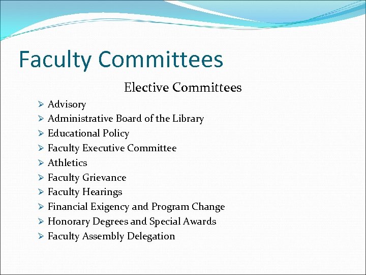 Faculty Committees Elective Committees Ø Advisory Ø Administrative Board of the Library Ø Educational