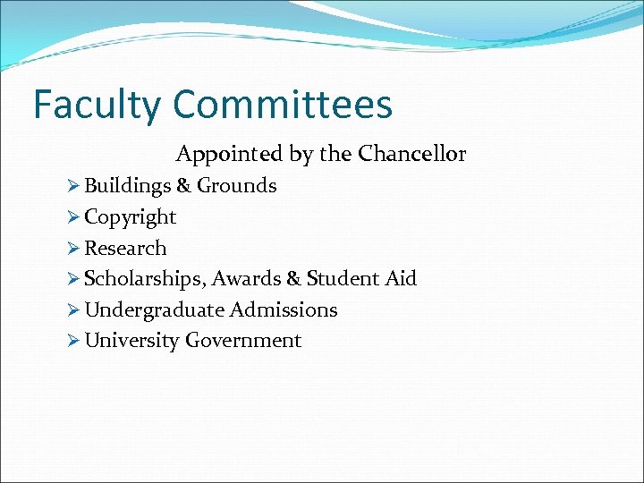 Faculty Committees Appointed by the Chancellor Ø Buildings & Grounds Ø Copyright Ø Research