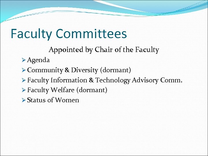 Faculty Committees Appointed by Chair of the Faculty Ø Agenda Ø Community & Diversity