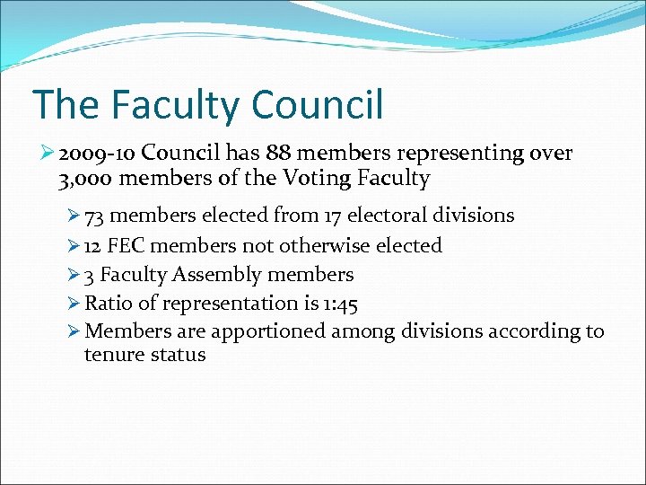 The Faculty Council Ø 2009 -10 Council has 88 members representing over 3, 000