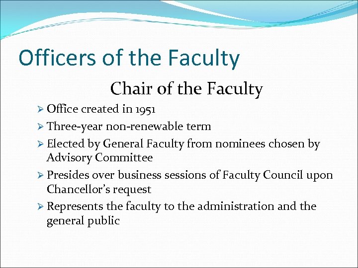 Officers of the Faculty Chair of the Faculty Ø Office created in 1951 Ø