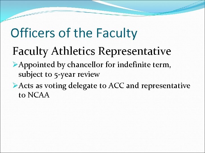 Officers of the Faculty Athletics Representative ØAppointed by chancellor for indefinite term, subject to