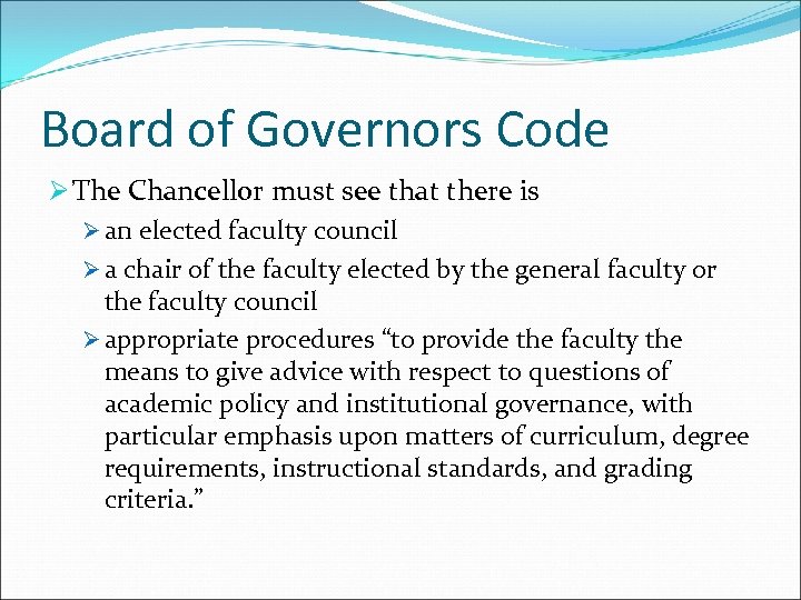 Board of Governors Code Ø The Chancellor must see that there is Ø an