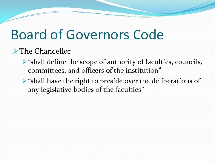 Board of Governors Code Ø The Chancellor Ø “shall define the scope of authority