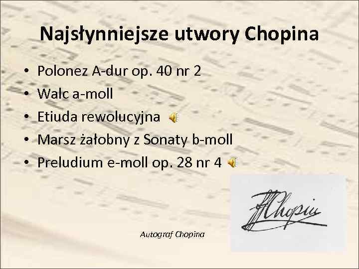 Najsłynniejsze utwory Chopina • • • Polonez A-dur op. 40 nr 2 Walc a-moll