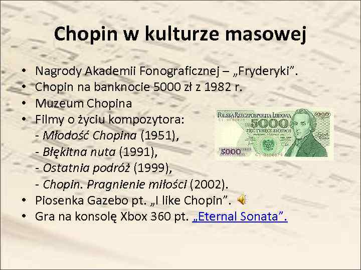 Chopin w kulturze masowej Nagrody Akademii Fonograficznej – „Fryderyki”. Chopin na banknocie 5000 zł