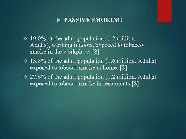  PASSIVE SMOKING 19. 0% of the adult population (1. 2 million. Adults), working
