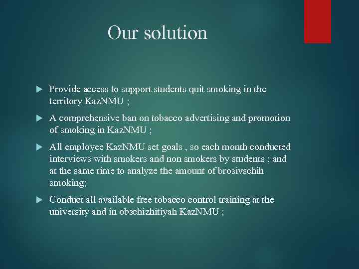 Our solution Provide access to support students quit smoking in the territory Kaz. NMU