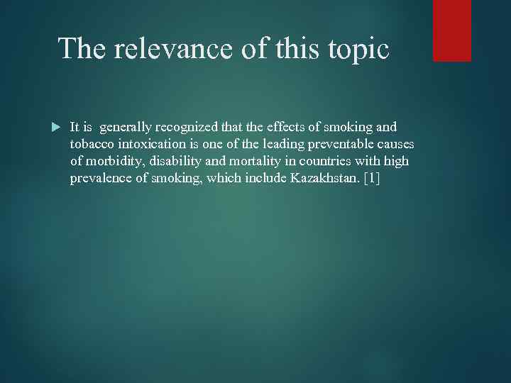 The relevance of this topic It is generally recognized that the effects of smoking