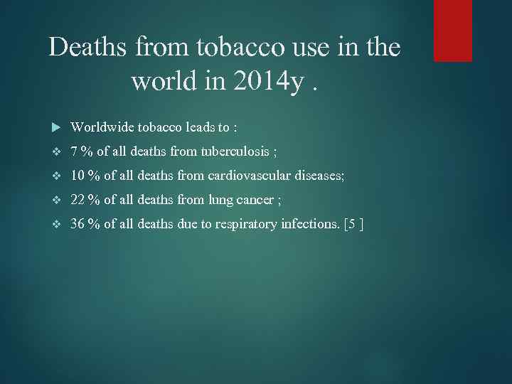 Deaths from tobacco use in the world in 2014 y. Worldwide tobacco leads to