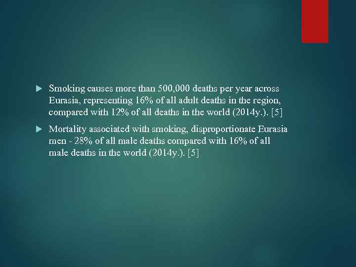  Smoking causes more than 500, 000 deaths per year across Eurasia, representing 16%