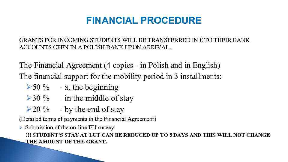 FINANCIAL PROCEDURE GRANTS FOR INCOMING STUDENTS WILL BE TRANSFERRED IN € TO THEIR BANK