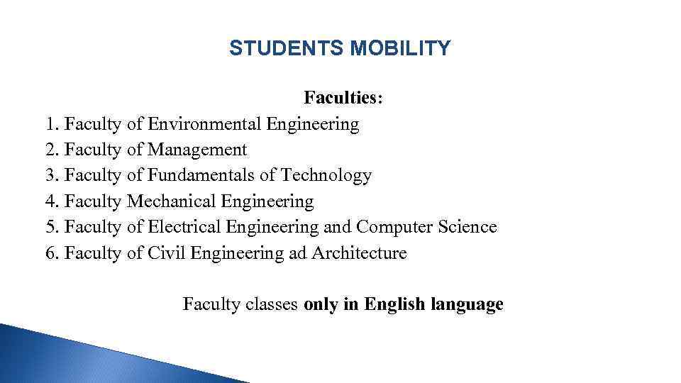 STUDENTS MOBILITY Faculties: 1. Faculty of Environmental Engineering 2. Faculty of Management 3. Faculty