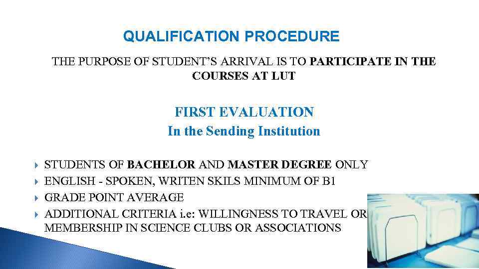 QUALIFICATION PROCEDURE THE PURPOSE OF STUDENT’S ARRIVAL IS TO PARTICIPATE IN THE COURSES AT