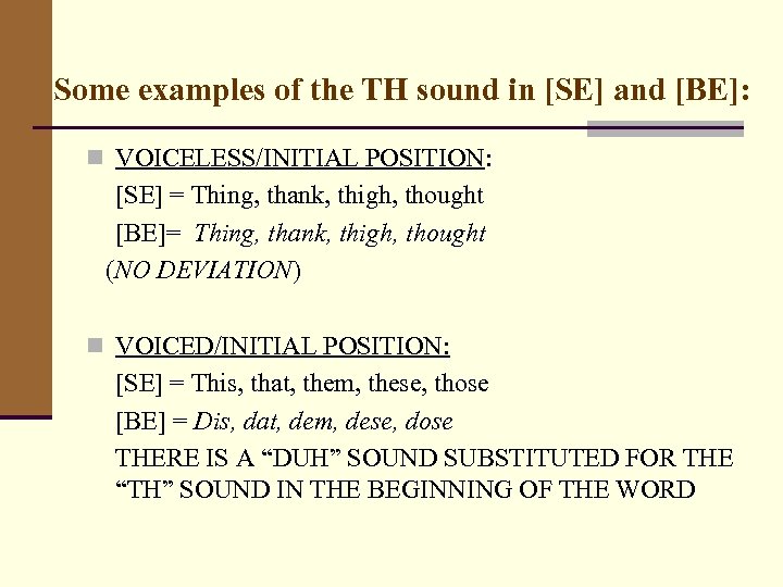 Some examples of the TH sound in [SE] and [BE]: n VOICELESS/INITIAL POSITION: [SE]