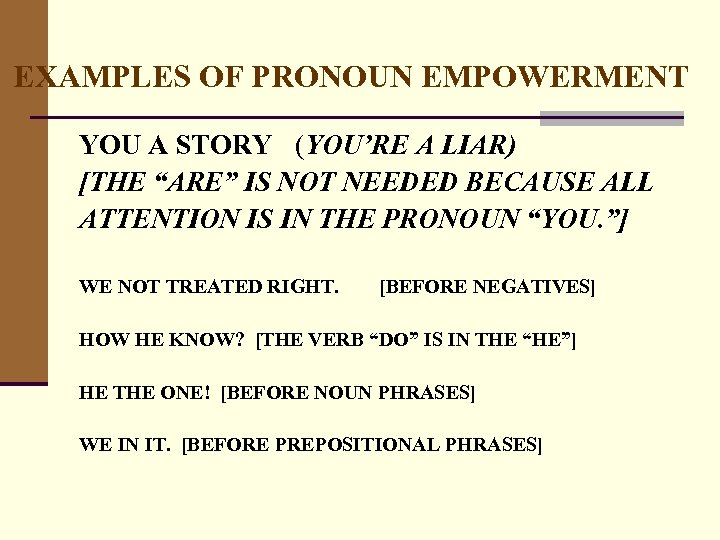 EXAMPLES OF PRONOUN EMPOWERMENT YOU A STORY (YOU’RE A LIAR) [THE “ARE” IS NOT