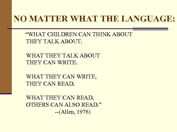 NO MATTER WHAT THE LANGUAGE: “WHAT CHILDREN CAN THINK ABOUT THEY TALK ABOUT. WHAT