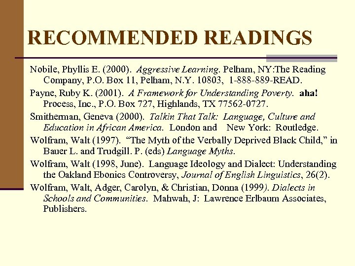 RECOMMENDED READINGS Nobile, Phyllis E. (2000). Aggressive Learning. Pelham, NY: The Reading Company, P.