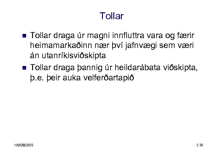 Tollar n n Tollar draga úr magni innfluttra vara og færir heimamarkaðinn nær því