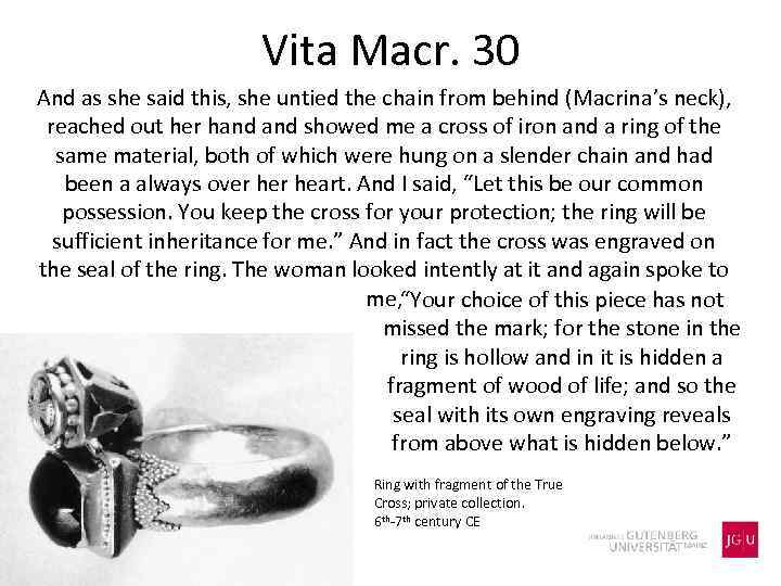 Vita Macr. 30 And as she said this, she untied the chain from behind