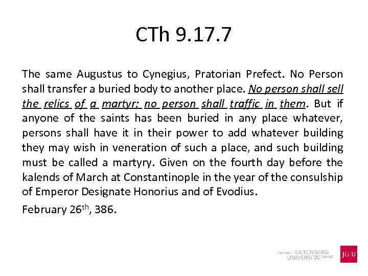 CTh 9. 17. 7 The same Augustus to Cynegius, Pratorian Prefect. No Person shall