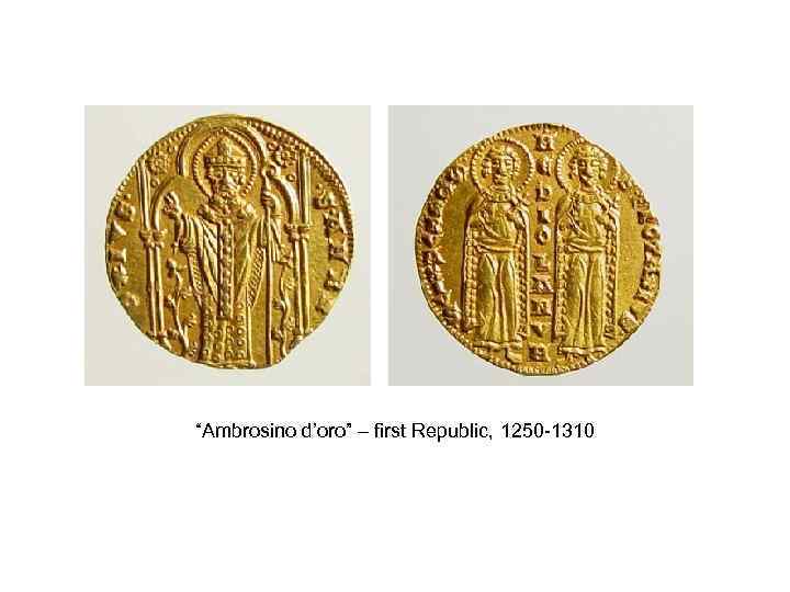 “Ambrosino d’oro” – first Republic, 1250 -1310 