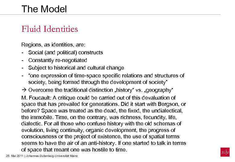 The Model Fluid Identities Regions, as identities, are: - Social (and political) constructs -