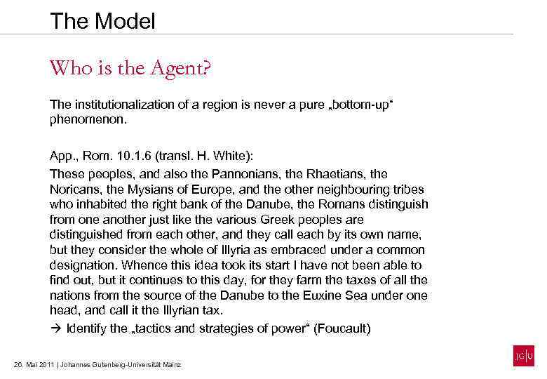 The Model Who is the Agent? The institutionalization of a region is never a