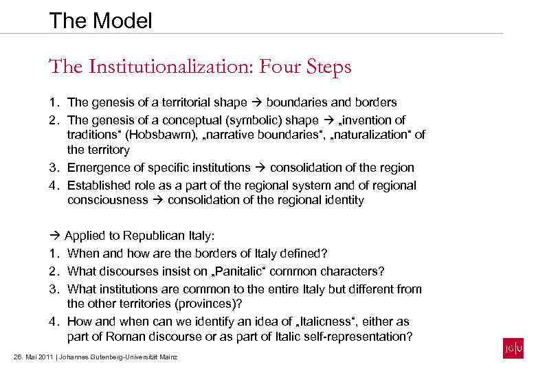The Model The Institutionalization: Four Steps 1. The genesis of a territorial shape boundaries