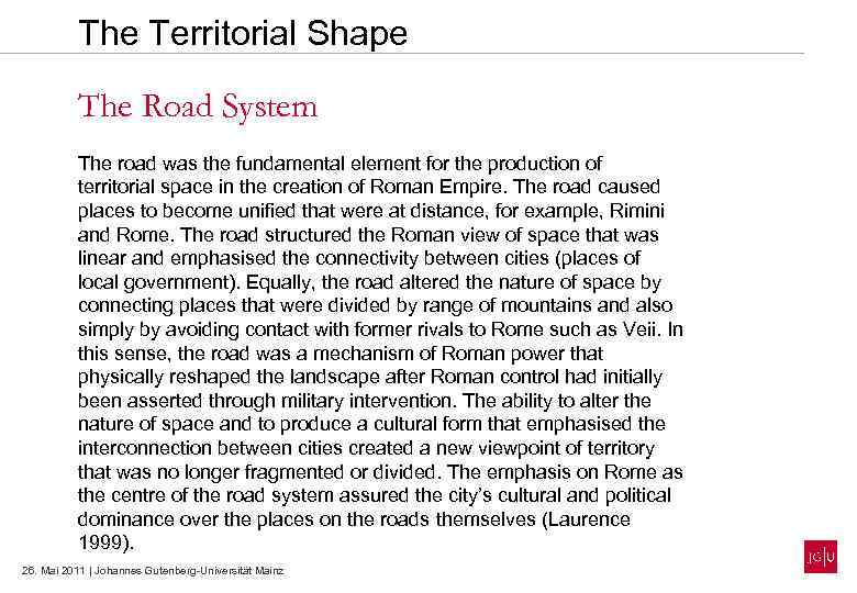 The Territorial Shape The Road System The road was the fundamental element for the
