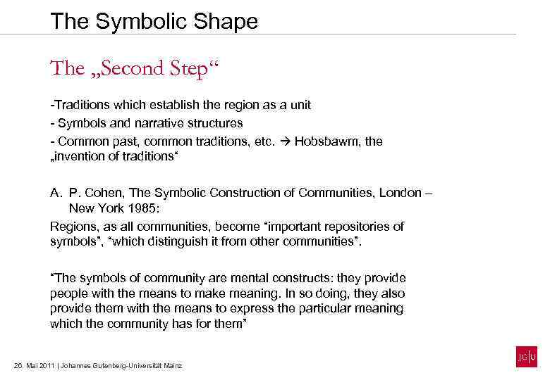 The Symbolic Shape The „Second Step“ -Traditions which establish the region as a unit