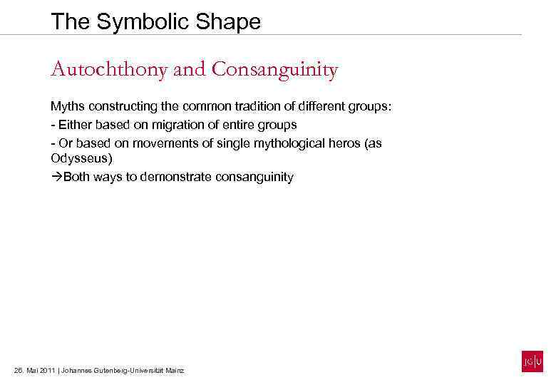 The Symbolic Shape Autochthony and Consanguinity Myths constructing the common tradition of different groups: