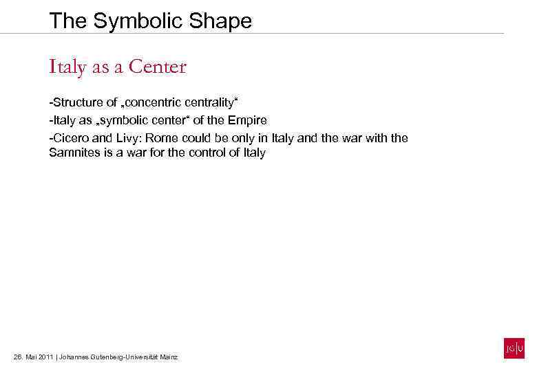 The Symbolic Shape Italy as a Center -Structure of „concentric centrality“ -Italy as „symbolic