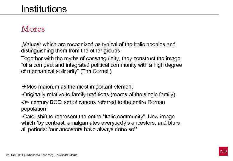 Institutions Mores „Values“ which are recognized as typical of the Italic peoples and distinguishing