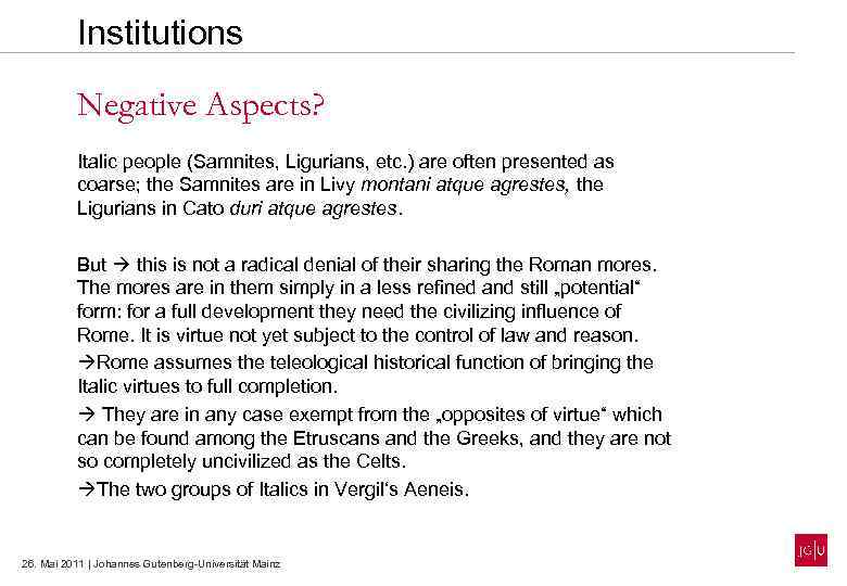 Institutions Negative Aspects? Italic people (Samnites, Ligurians, etc. ) are often presented as coarse;