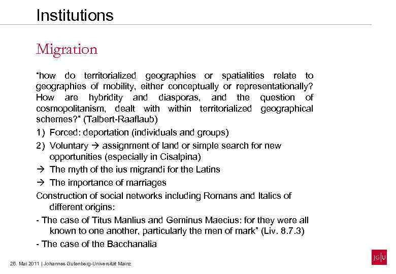 Institutions Migration “how do territorialized geographies or spatialities relate to geographies of mobility, either