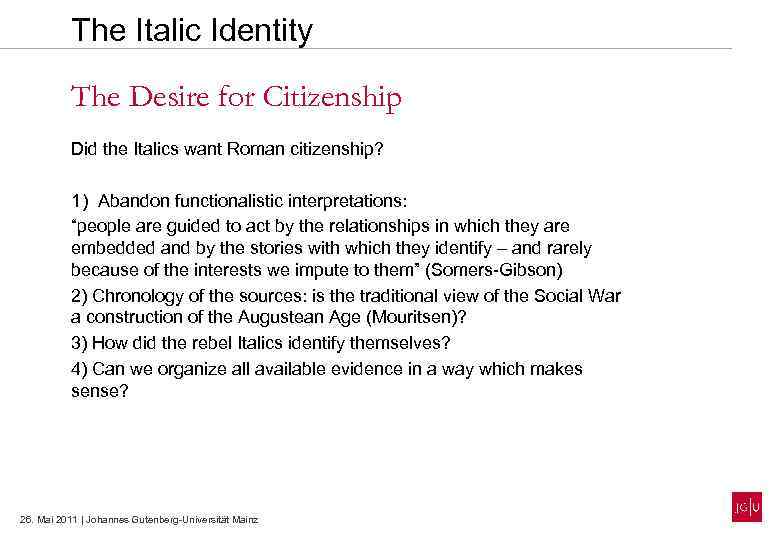The Italic Identity The Desire for Citizenship Did the Italics want Roman citizenship? 1)