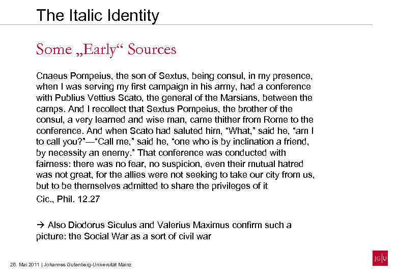 The Italic Identity Some „Early“ Sources Cnaeus Pompeius, the son of Sextus, being consul,