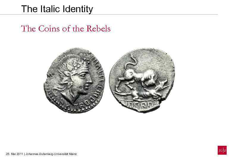 The Italic Identity The Coins of the Rebels 26. Mai 2011 | Johannes Gutenberg-Universität