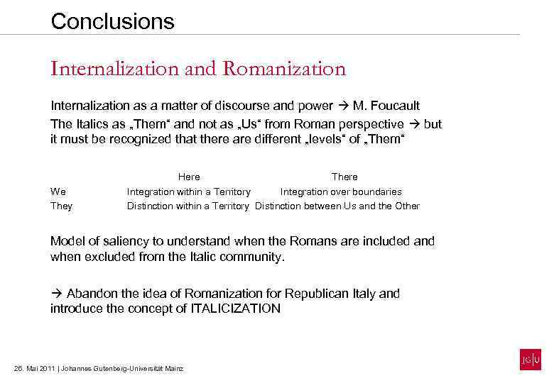 Conclusions Internalization and Romanization Internalization as a matter of discourse and power M. Foucault