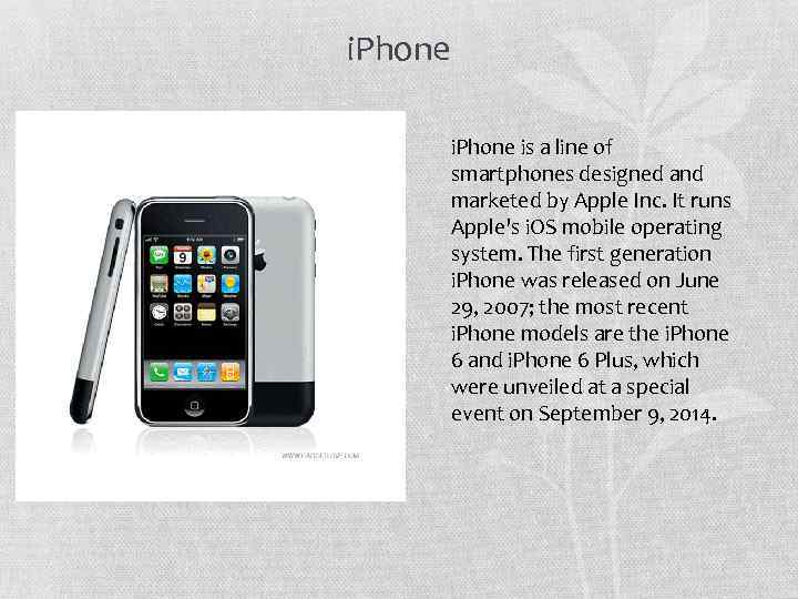 i. Phone is a line of smartphones designed and marketed by Apple Inc. It