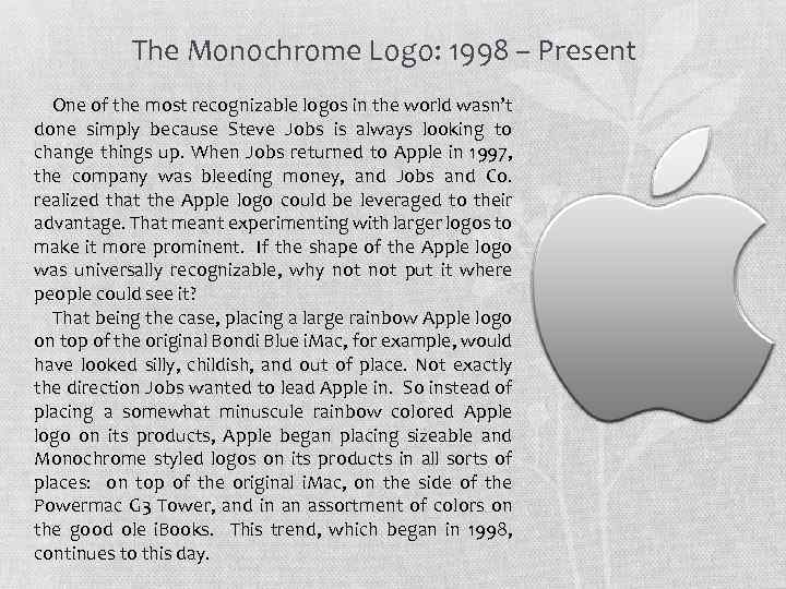 The Monochrome Logo: 1998 – Present One of the most recognizable logos in the