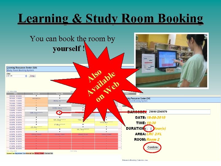 Learning & Study Room Booking You can book the room by yourself ! lso