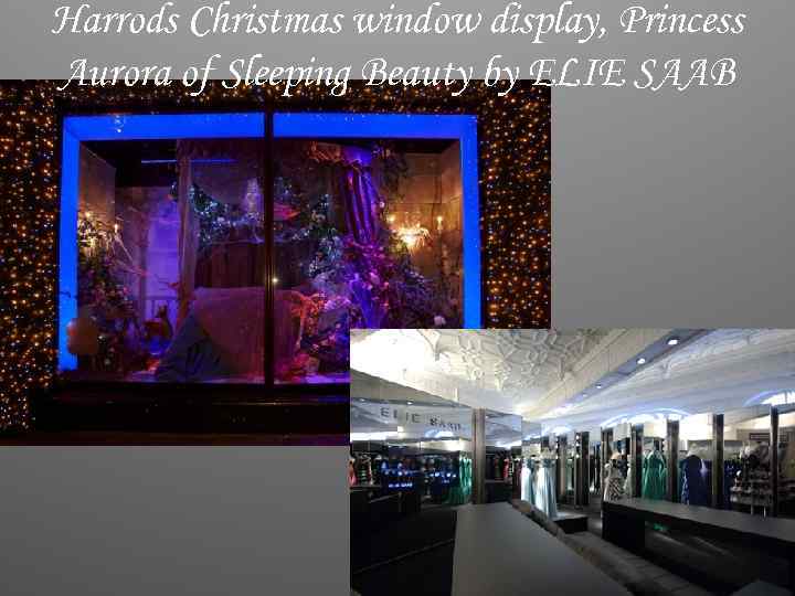 Harrods Christmas window display, Princess Aurora of Sleeping Beauty by ELIE SAAB 