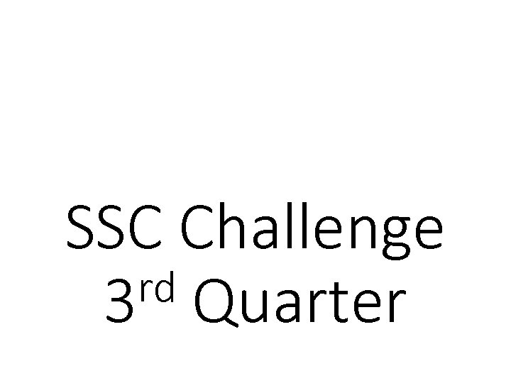SSC Challenge rd Quarter 3 