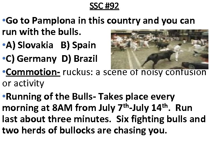 SSC #92 • Go to Pamplona in this country and you can run with
