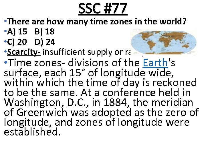 SSC #77 • There are how many time zones in the world? • A)