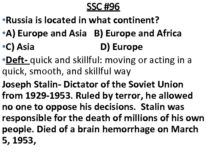 SSC #96 • Russia is located in what continent? • A) Europe and Asia