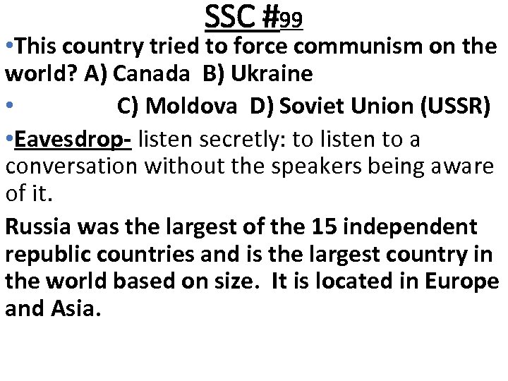 SSC #99 • This country tried to force communism on the world? A) Canada