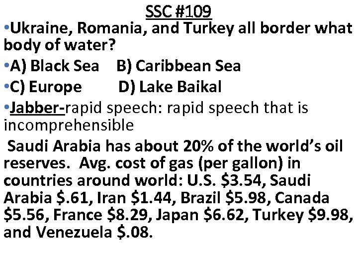 SSC #109 • Ukraine, Romania, and Turkey all border what body of water? •